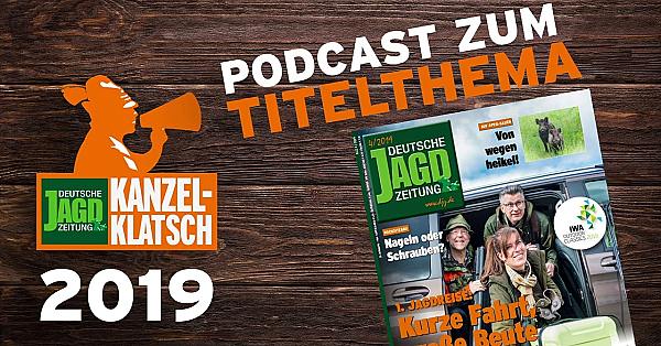 Kanzelklatsch April 2019 - Auslandsjagd
