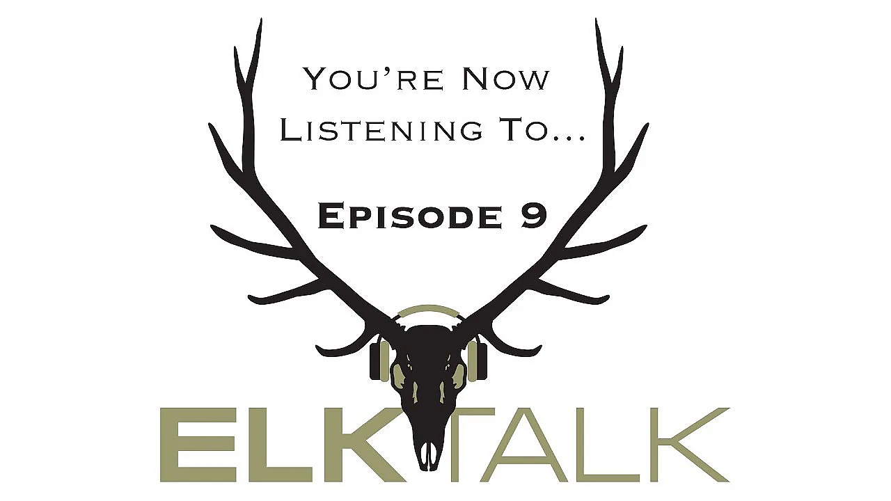 Elk Talk Podcast Ep 009: Corey Talks Roosie Elk And First Aid With David Brinker