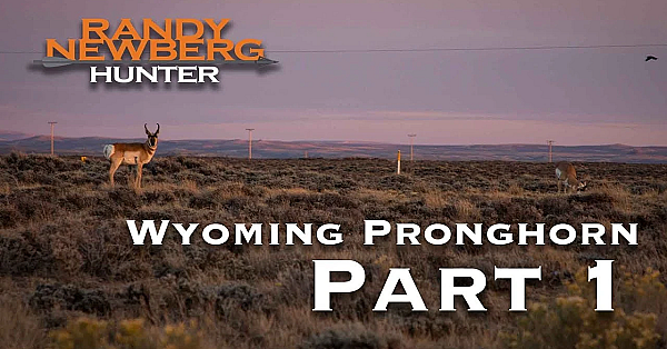 2018 Wyoming Pronghorn, With Randy Newberg - Part 1