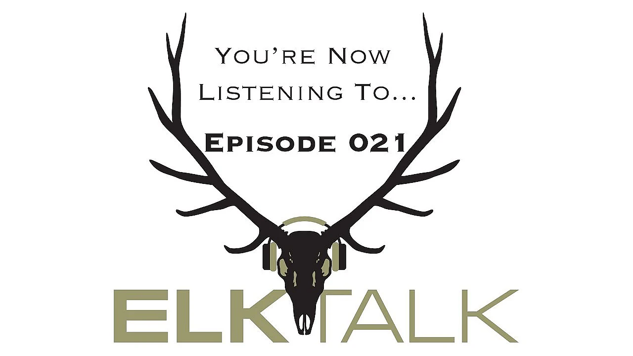 Elk Talk Podcast Ep 021: Elk Tactics, Offseason Pursuits, Shed Antlers, And Other Elk Topics