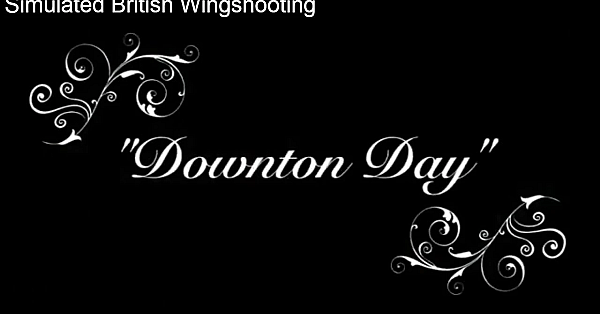 Downton Day Simulated Driven Wingshooting