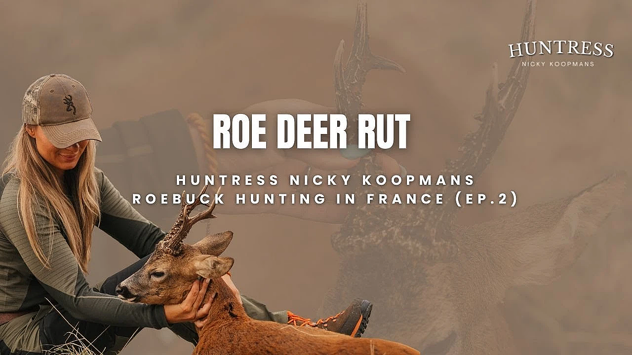 Roe Deer Rut | Huntress Nicky Koopmans Roebuck hunting  French Adventure (Ep.2)