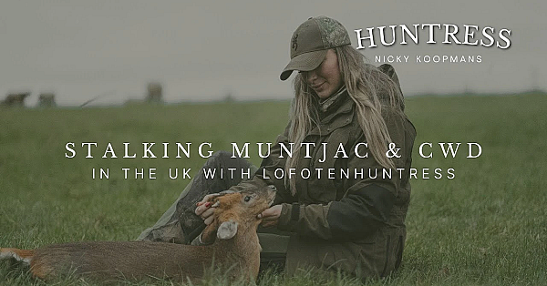 Stalking Muntjac &amp; Chinese Water Deer In The Uk With Lofotenhuntress