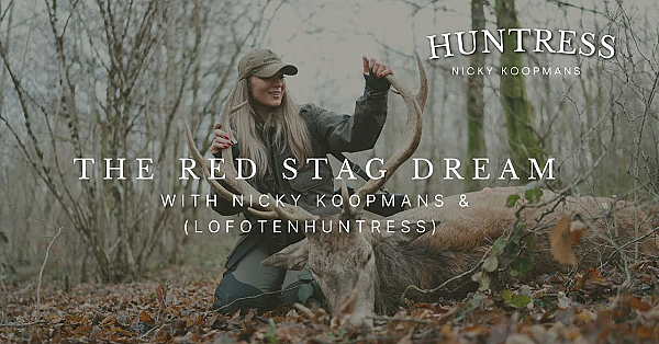 The Red Stag Dream: A Journey Through France's Forests With Nicky Koopmans &amp; (lofotenhuntress)