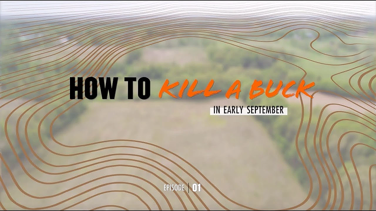 Meateater's How To Kill A Buck: Early September Edition