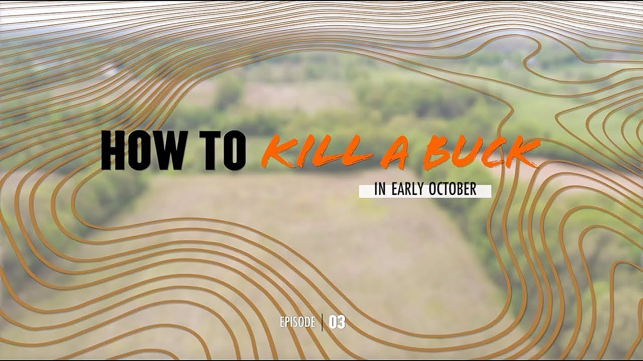 Meateater's How To Kill A Buck: Early October