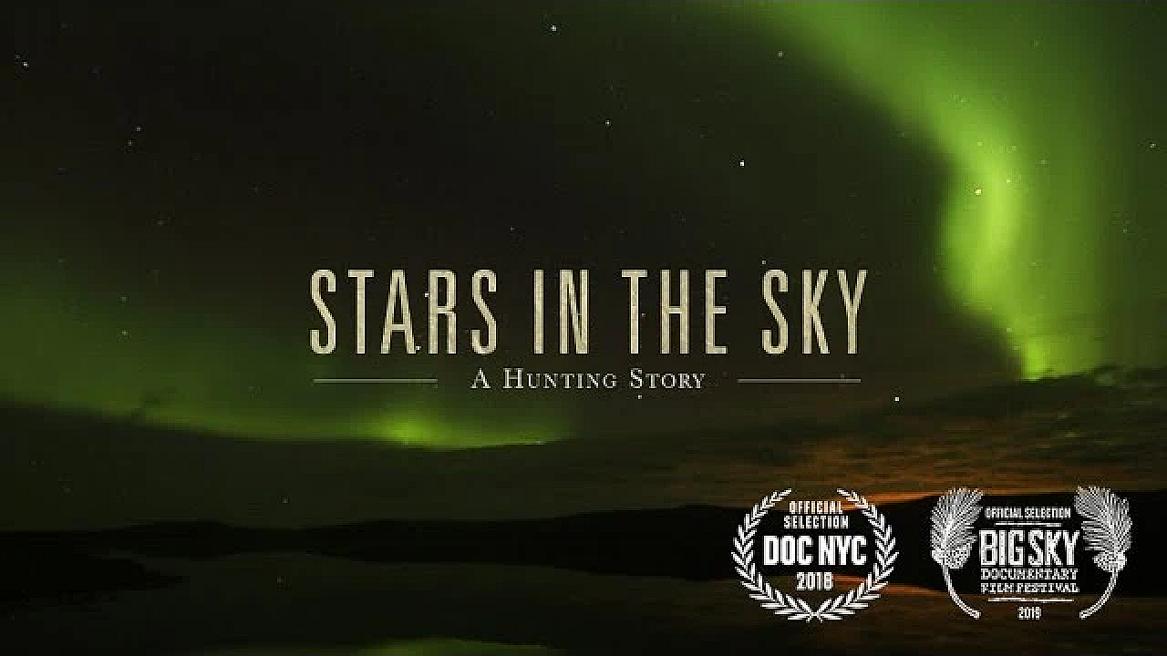Introducing Stars In The Sky: A Hunting Story, Steven Rinella's New Documentary