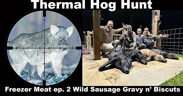 Thermal Hog Hunt! {catch Clean Cook} Freezer Meat Ep. 2 Wild Sausage Gravy N' Biscuits