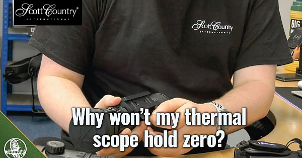 Why Won't My Thermal Scope Hold Zero?