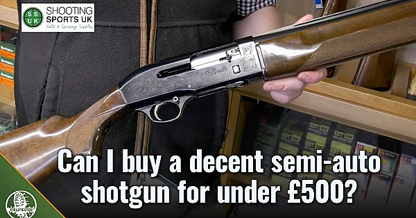 Semi-auto Shotguns Under £500 - What Can You Get?