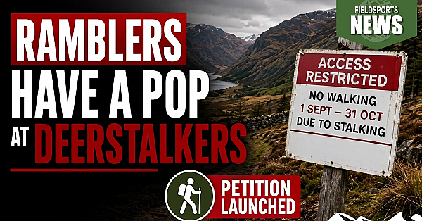 Ramblers’ fury at stalking estate ban – Fieldsports News, 19 August 2026