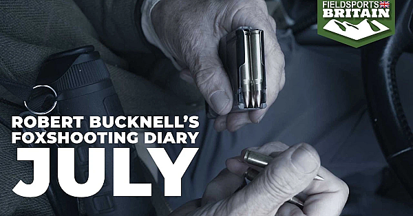 Robert Bucknell’s foxshooting diary – July