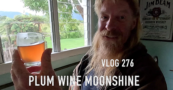 Vlog 276  Cigarettes And Whiskey And Plum Wine Moonshine Rack Off Dan The Man Josh James New Zealand