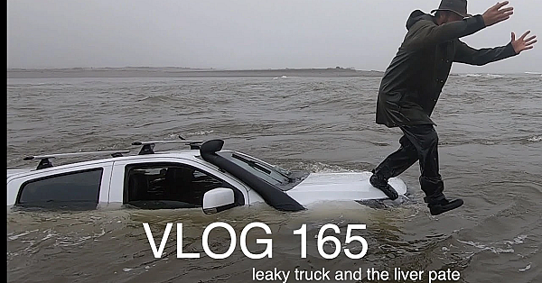 Adventure Vlog 165 - A Leaky Truck And The Liver Pate, Another Wet And Windy Week....