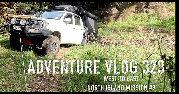 Josh James Adventure Vlog #323  North Island Mission #9 West Coast To East Cape 4wd Overlanding
