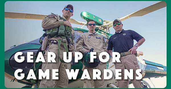 Gear Up For Game Wardens