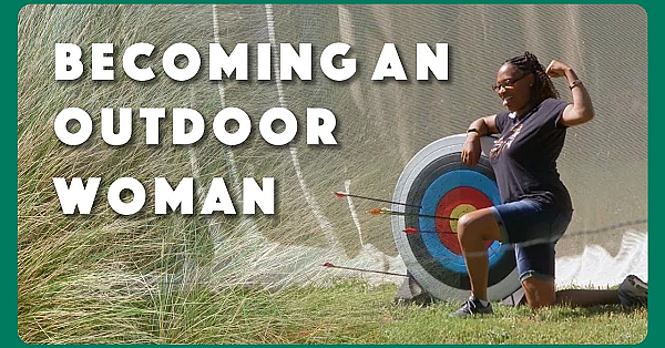 Becoming An Outdoor Woman