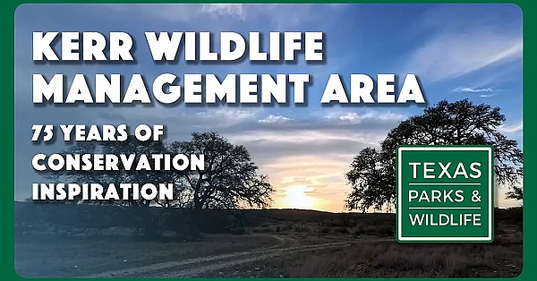 The Kerr Wildlife Management Area - 75 Years of Conservation Inspiration