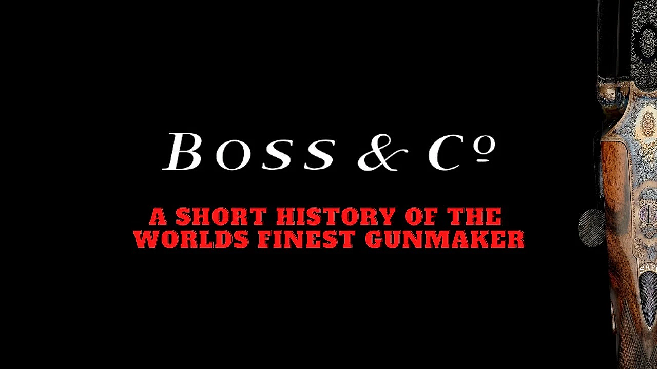 Boss &amp; Co - A Short History Of The Worlds Finest Gunmaker